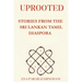 Uprooted: Stories from the Sri Lankan Tamil Diaspora