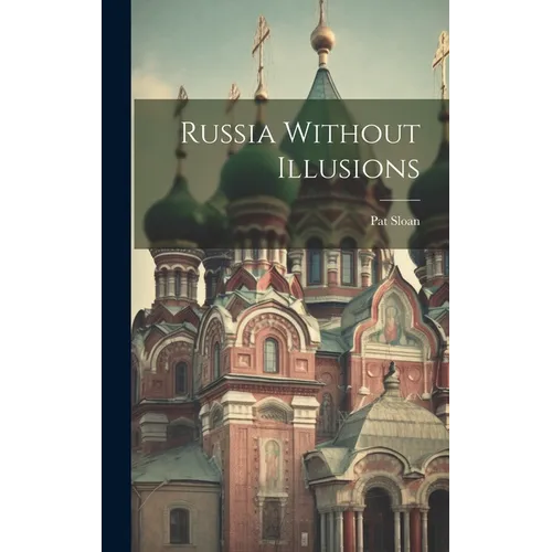 Russia Without Illusions
