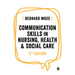 Communication Skills in Nursing, Health and Social Care