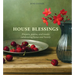 House Blessings: Prayers, Poems, and Toasts Celebrating Home and Family