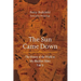 The Sun Came Down: The History of the World as My Blackfeet Elders Told It