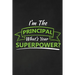 I'm The Principal What's Your Superpower?: Thank you gift for teacher Great for Teacher Appreciation
