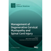 Management of Degenerative Cervical Myelopathy and Spinal Cord Injury