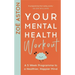 Your Mental Health Workout: A 5 Week Programme to a Healthier, Happier Mind
