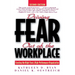 Driving Fear Out of the Workplace: Creating the High-Trust, High-Performance Organization