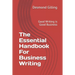 The Essential Handbook For Business Writing: Good Writing is Good Business