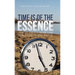 Time Is of the Essence: How to Create More Time in a Stress-Filled World