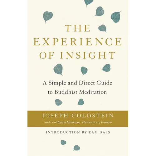 The Experience of Insight: A Simple and Direct Guide to Buddhist Meditation
