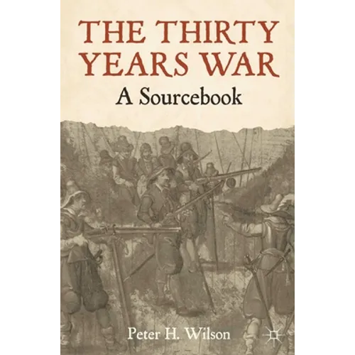 The Thirty Years War: A Sourcebook