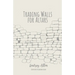 Trading Walls for Altars