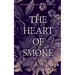 The Heart of Smoke