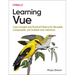 Learning Vue: Core Concepts and Practical Patterns for Reusable, Composable, and Scalable User Interfaces