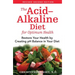 The Acid-Alkaline Diet for Optimum Health: Restore Your Health by Creating pH Balance in Your Diet