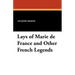 Lays of Marie de France and Other French Legends