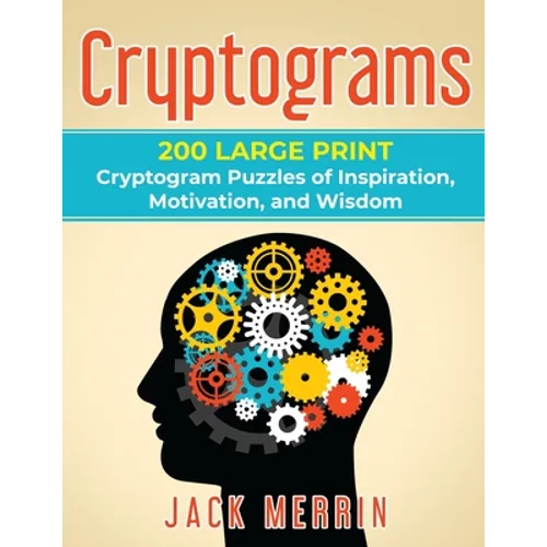 Cryptograms: 200 LARGE PRINT Cryptogram Puzzles of Inspiration, Motivation, and Wisdom