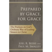 Prepared by Grace, for Grace: The Puritans on God's Ordinary Way of Leading Sinners to Christ