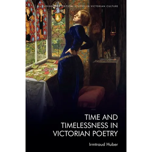 Time and Timelessness in Victorian Poetry