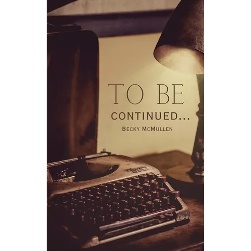 To be continued...