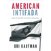 American Intifada: Israel, the Gaza War and the New Antisemitism