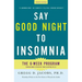 Say Good Night to Insomnia: The Six-Week, Drug-Free Program Developed at Harvard Medical School