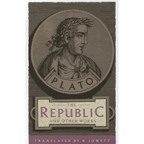 The Republic and Other Works