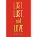 Lost, Lust and Love