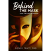 Behind The Mask: Love, Lies, and The Persona