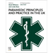Paramedic Principles and Practice in the UK