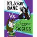 K9 Joker & Bane Vs. Scoops and Giggles