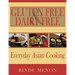 Gluten Free and Dairy Free Everyday Asian Cooking