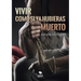 Vivir como si ya hubieras muerto