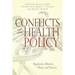Conflicts in Health Policy: Regulation, Rhetoric, Theory, and Practice