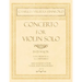 Concerto for Violin Solo in D Major - With Orchestral Accompaniment - Arrangement for Violin and Pianoforte - Op.74