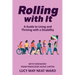 Rolling With It: A Guide to Living and Thriving with a Disability