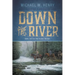 Down the River