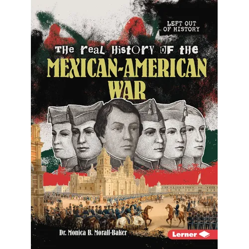 The Real History of the Mexican-American War