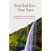Great God Gives Great Grace: Examining Grace as the Means by which God Acts in Our Lives