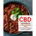 The CBD Cookbook for Beginners: 100 Simple and Delicious Recipes Using CBD