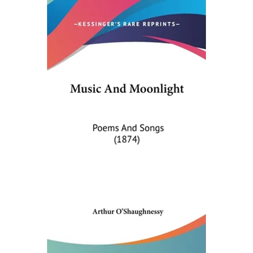 Music And Moonlight: Poems And Songs (1874)