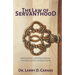 The Law of Servanthood: Uncovering and Discovering the Master Key to Greatness
