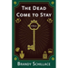 The Dead Come to Stay
