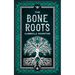 The Bone Roots