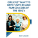 Girls Just Want to Have Funny: Female Film Comedies of the 1980s