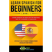 Learn Spanish for Beginners Level 1: Learn Spanish in Your Car the Natural Way of Learning a Language. with Over 1200 of the Most Common Spanish Vocab