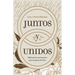 Juntos Y Unidos: Edificando Matrimonios Para La Gloria de Dios