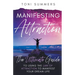 Manifesting Attraction: The Ultimate Guide to Using the Law of Attraction to Manifest Your Dream Life