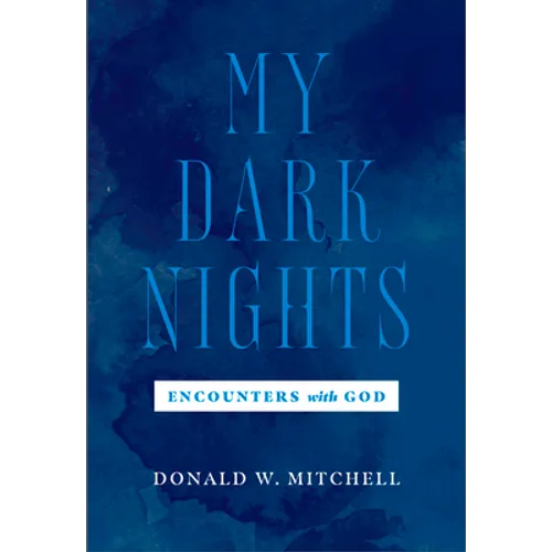 My Dark Nights Encounters with God