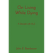 On Living While Dying: A Decade with ALS