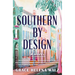 Southern by Design: A Heartwarming Novel of Family, Design, and Secrets That Refuse to Stay Buried