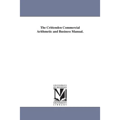 The Crittenden Commercial Arithmetic and Business Manual.